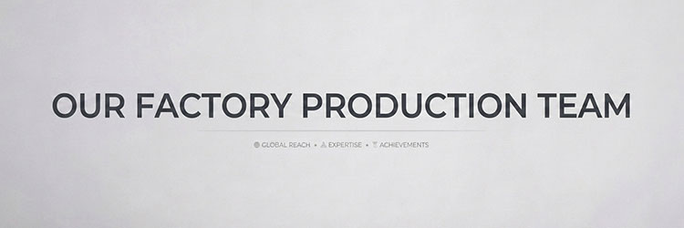 OUR FACTORY PRODUCTION TEAM